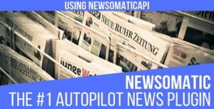 Newsomatic - Automatic News Post Generator Plugin for WordPress 3.3.3