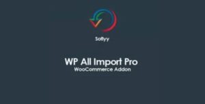 Soflyy WP All Import Pro WooCommerce Addon 4.0.1-beta-2.2