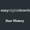 Easy Digital Downloads User History