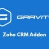 Gravity Forms Zoho CRM Addon