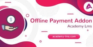 Academy LMS Offline Payment Addon 1.4
