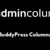 Admin Columns Pro BuddyPress Columns