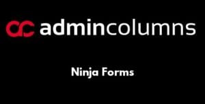 Admin Columns Pro Ninja Forms 1.6