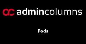 Admin Columns Pro Pods 6.4.3