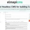 ElmapiCMS Headless CMS for building Content API