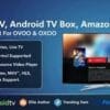 OXOO TV Android TV Android TV Box And Amazon Fire TV Support for OVOO and OXOO
