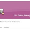 WPC Custom Related Products for WooCommerce Premium