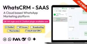 WhatsCRM - Chatbot, Flow Builder, API Access, WhatsApp CRM SAAS System 5.0.0