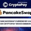 PancakeSwap currencies value API for CryptoPay WooCommerce 1.0.2